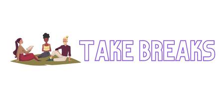 Take Breaks