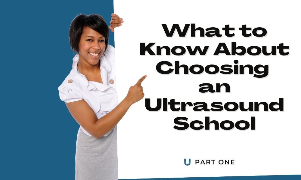 What to Know About Choosing an Ultrasound School